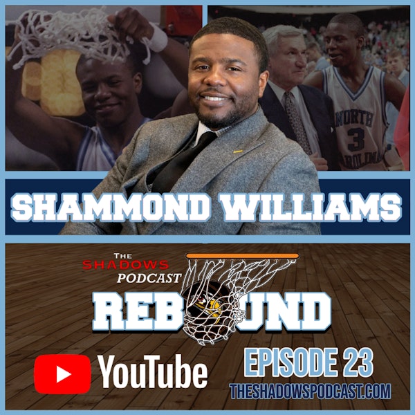 Episode 23: The Chronicles of Shammond Williams