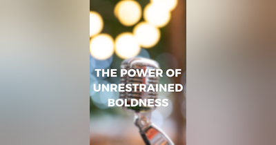 image for The Power of Unrestrained Boldness