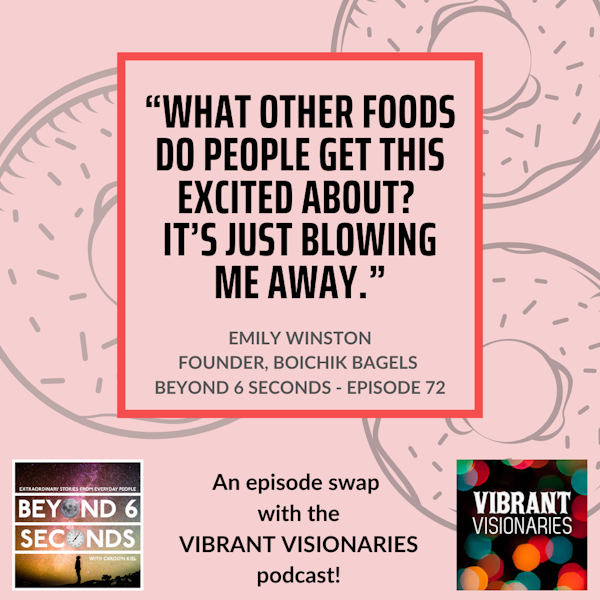Episode 72: Emily Winston -- How the perfect NY bagel came to California (an episode from the Vibrant Visionaries podcast)