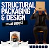 The Power of Structural Packaging Design | Ep. 4