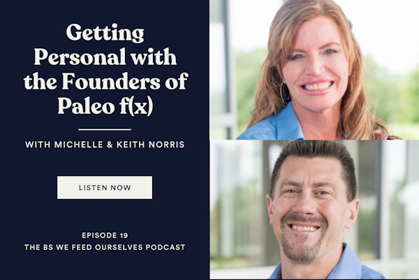 19. Getting Personal with the Founders of Paleo f(x)