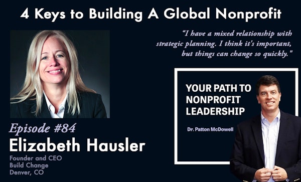 84:  4 Keys to Building A Global Nonprofit (Elizabeth Hausler)