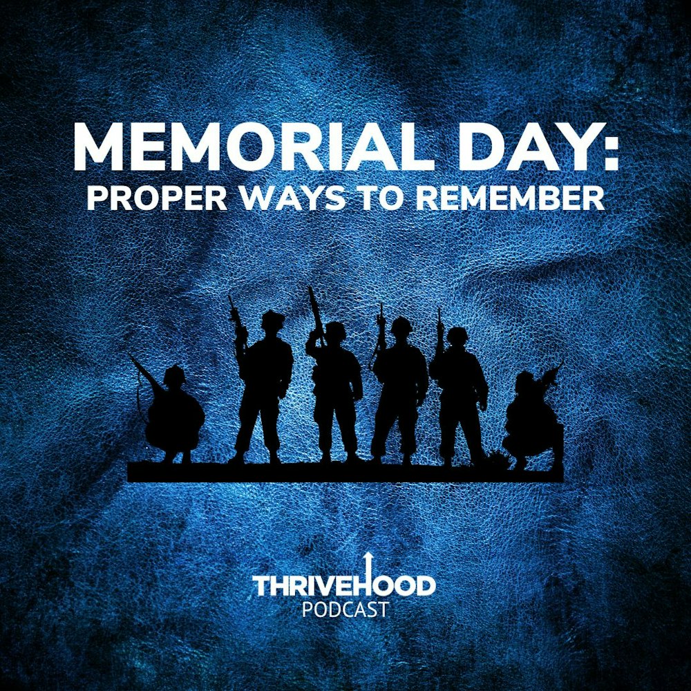 Memorial Day:  Proper Ways To Remember