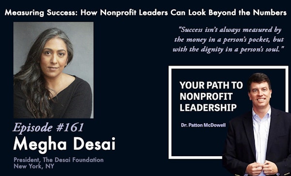 161: Measuring Success: How Nonprofit Leaders Can Look Beyond the Numbers (Megha Desai)