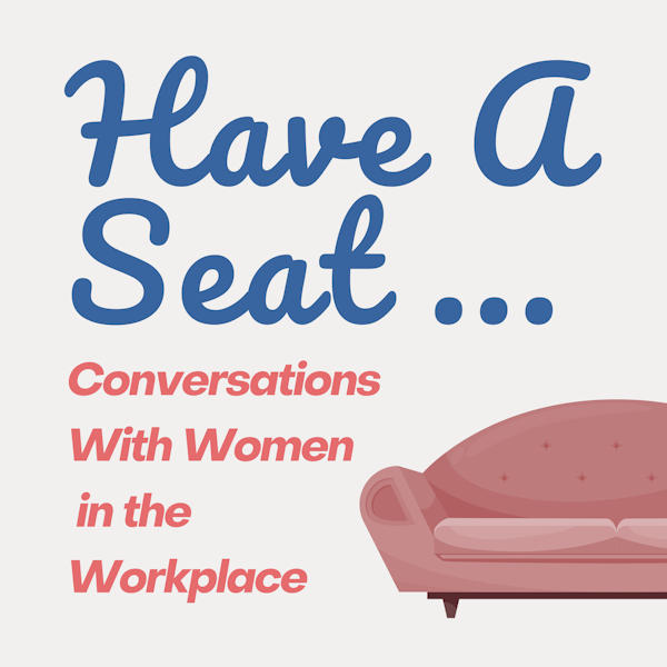 Have A Seat...Conversations With Women In The Workplace Newsletter Signup