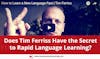 Does Tim Ferriss Have the Secret to Rapid Language Learning?