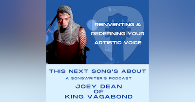 image for S3 Ep7 Reinventing & Redefining Your Artistic Voice ft Joey Dean aka King Vagabond (TRANSCRIPT)