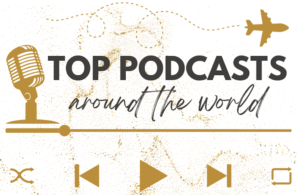 Top Podcasts Around The World