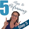 Episode 50 How to Re-frame Your Difficult Stories: Step 5 (Workshop 5-part Series)