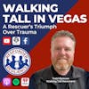 Walking Tall in Vegas: A Rescuer’s Triumph over Trauma | S3 E28
