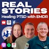 Real Stories: Healing PTSD with EMDR | S3 E33