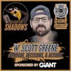 Attitude, Decisions, and Actions with W. Scott Greene | The Shadows Podcast