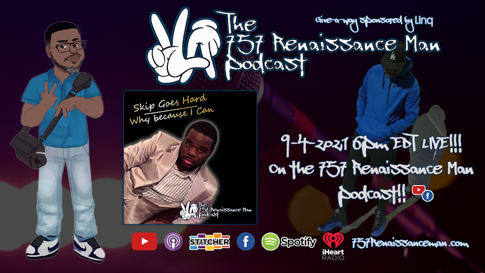 Skip Goes Hard will be live on the 757 Renaissance Man podcast!