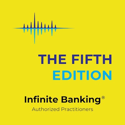 The Fifth Edition by Infinite Banking® Authorized Practitioners