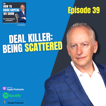 39. Deal Killer: Being Scattered