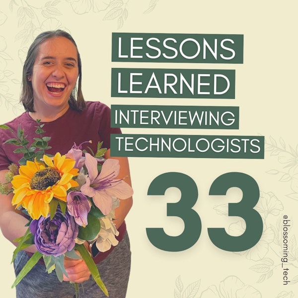 33. Lessons Learned Interviewing Technologists