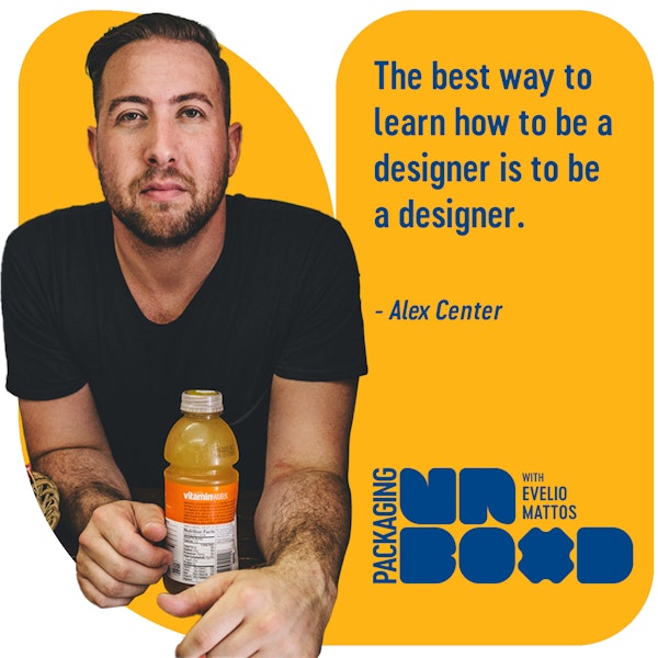 How to Package a Brand w/ Alex Center | Ep. 6