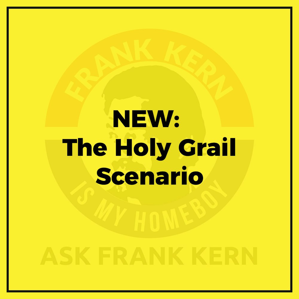 NEW: The Holy Grail Scenario