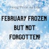 February Frozen: But Not Forgotten
