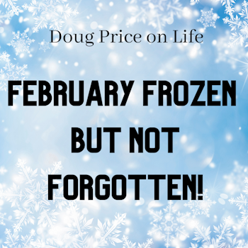 February Frozen: But Not Forgotten