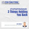 #FreeFlowFriday: 3 Things Holding You Back with Dave Dubeau