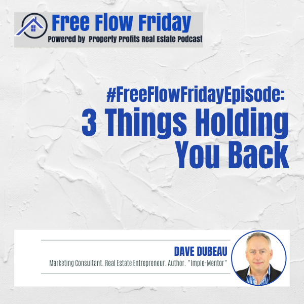 #FreeFlowFriday: 3 Things Holding You Back with Dave Dubeau