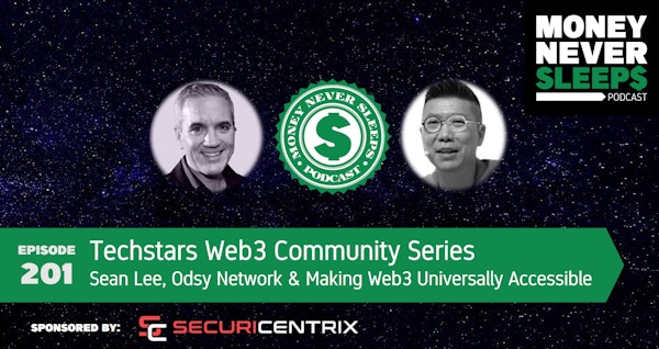 201: Sean Lee, Odsy Network and Making Web3 Universally Accessible