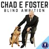 Chad E Foster and Blind Ambition