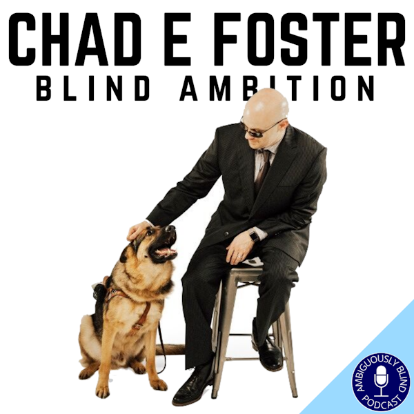 Chad E Foster and Blind Ambition