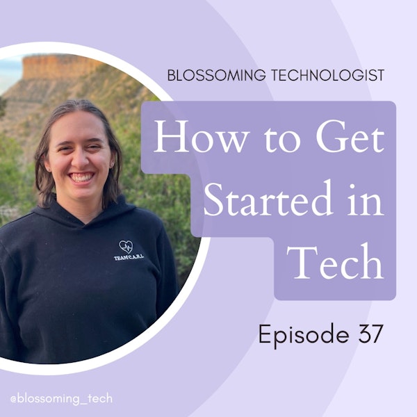37. How to Get Started in Tech