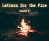 Letters for the Fire ~ Season 5