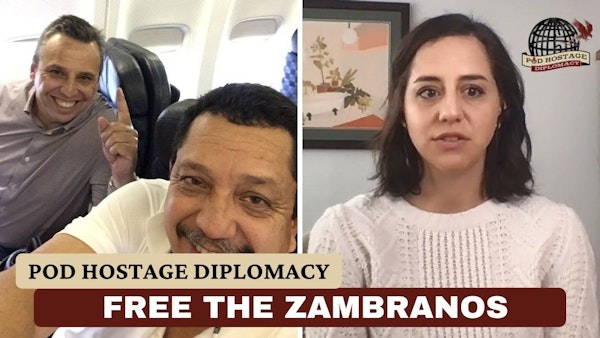 Free The Zambranos, Americans held in Venezuela | Pod Hostage Diplomacy
