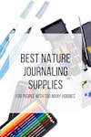 Best Nature Journaling Supplies for People with Too Many Hobbies
