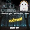 Episode 109: The People Under the Trees Extras
