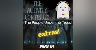 image for Episode 109: The People Under the Trees Extras
