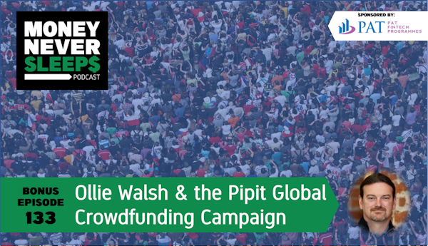 133: Bonus Episode | Ollie Walsh and the Pipit Global Crowdfunding Campaign
