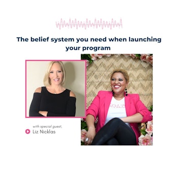The belief system you need when launching your program with Liz Nicklas