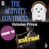 Episode 98: Victorian Prince Extras