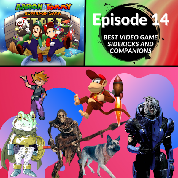 Ep. 14 - Best Video Game Sidekicks and Companions (feat. Nova)