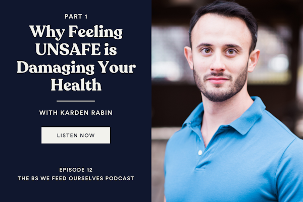 12. Why Feeling UNSAFE is Damaging Your Health