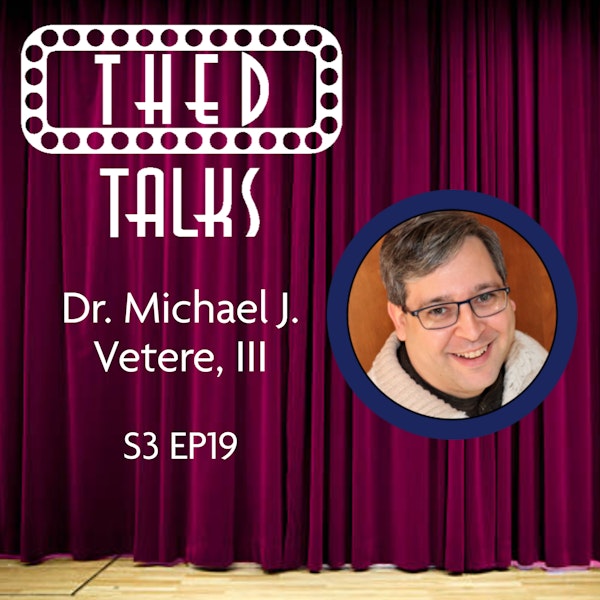 3.19 A Conversation with Dr. Michael J. Vetere, III