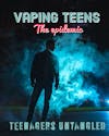 Vaping, and what I would do if I discovered my teen was using.