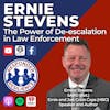Ernie Stevens: The Power of De-escalation in Law Enforcement | S4 E9