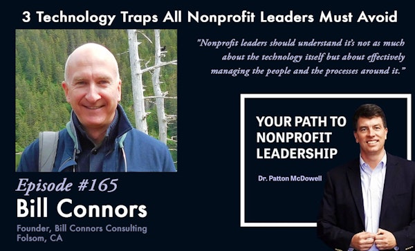165: 3 Technology Traps All Nonprofit Leaders Must Avoid (Bill Connors)