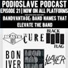Episode 21: Bandvantage: band names that elevate the band, New Corey Taylor and Marilyn Manson song reactions, and more!