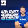 25: Why You Should Stop Having New Year’s Resolutions