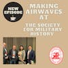 Making Airwaves at the Society for Military History