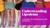 Understanding Lipedema: A Journey of Empowerment and Advocacy