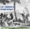 1.10 – Agitations 2: Foreign Intrigues