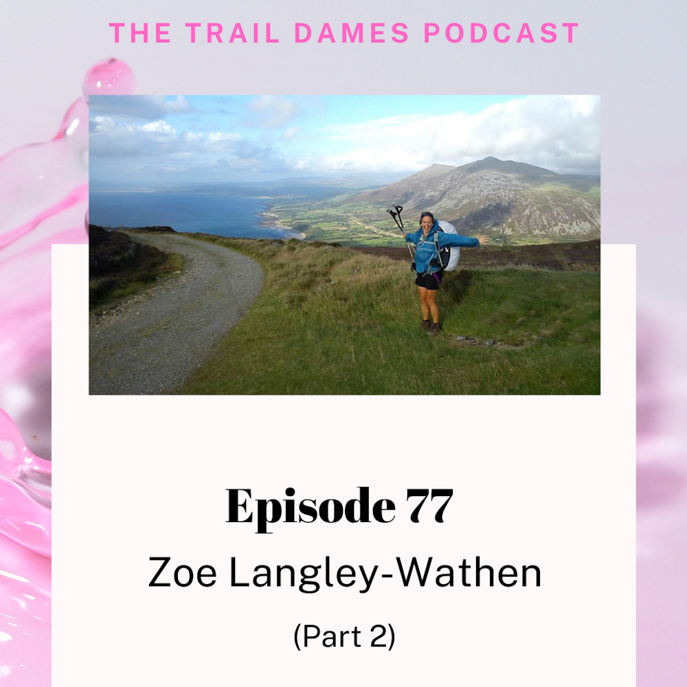 Episode #77 - Zoe Langley-Wathen (Part 2)